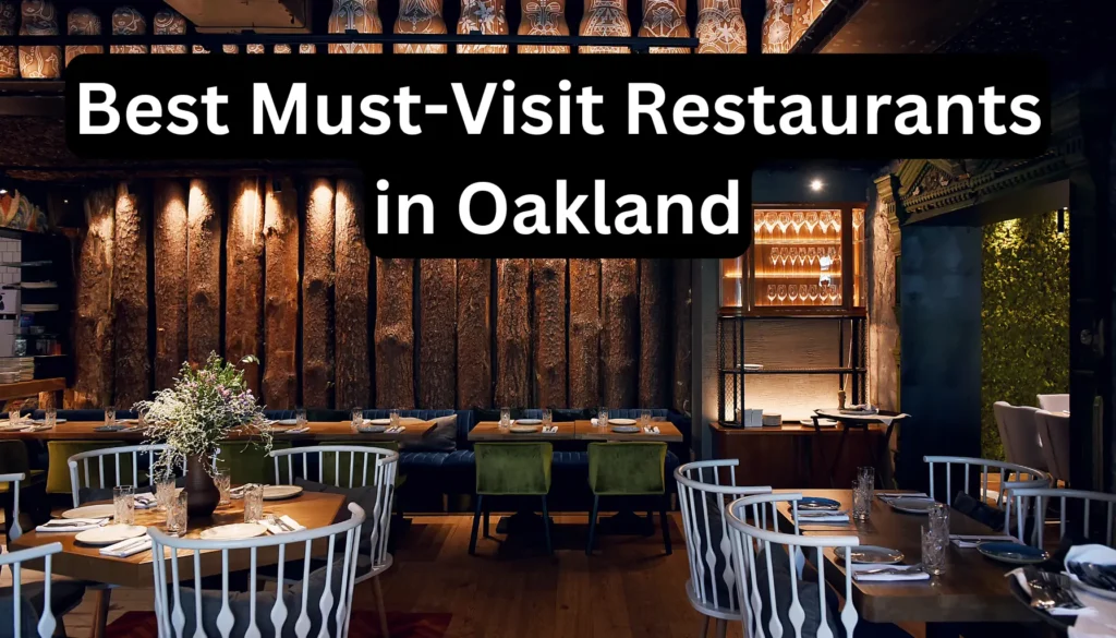 Best Must-Visit Restaurants in Oakland